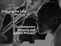 Crossing the Line: Contemporary Drawing and Artistic Process